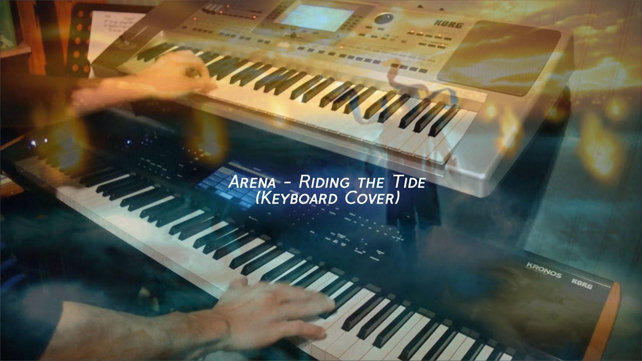 Arena Riding The Tide Keyboard Cover YouTube