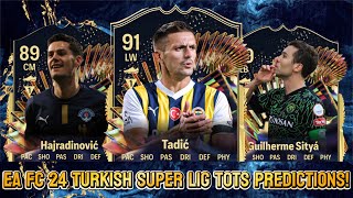 EA FC 24 TURKISH SUPER LIG TOTS PREDICTIONS FT. 🇷🇸 TADIC, 🇧🇷 GUILHERME AND 🇧🇦 HAJRADINOVIC