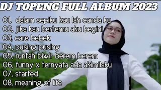 Download lagu DJ TOPENG FULL ALBUM TERBARU - DALAM SEPIKU KAU LAH CANDA KU | VIRAL TIKTOK