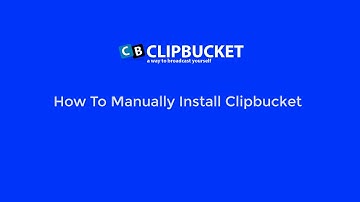 How To Manually Install Clipbucket