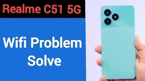 Realme C51 5G wifi problem solve kaise kare,How to fix wifi problem in Realme C51 5G