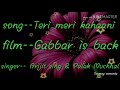 Teri meri kahaani||lyric video||arijit sing & palak muchal||gabbar is back.