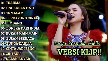 TASYA ROSMALA ADELLA FULL ALBUM TERBAIK "TRAUMA" VERSI VIDIO KLIP!