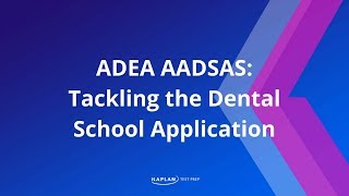 ADEA AADSAS: Tackling the Dental School Application
