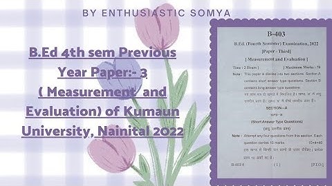 B.Ed 4th sem Previous Year Paper:- 3 | Measurement and Evaluation | Kumaun University, Nainital 2022