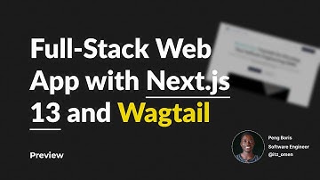 How to Integrate Next.js and Wagtail: Building a Scalable, Content-Driven, Headless Website