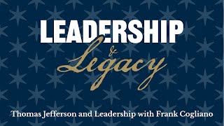 S02E12: Thomas Jefferson and Leadership with Frank Cogliano