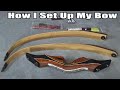 Traditional Archery - How I Set Up my Bow