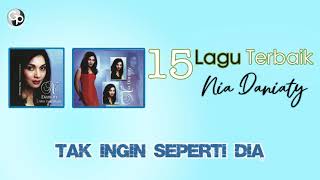 Nia Daniaty - Tak Ingin Seperti Dia