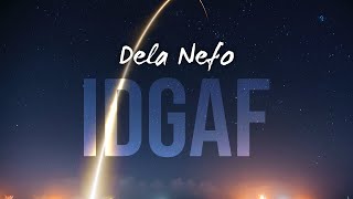Dela Nefo - Idgaf Official Lyric Video