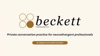 Beckett  An Adaptive Conversation Simulator for Neurodivergent Workers | GPT‑5 6 + Codex