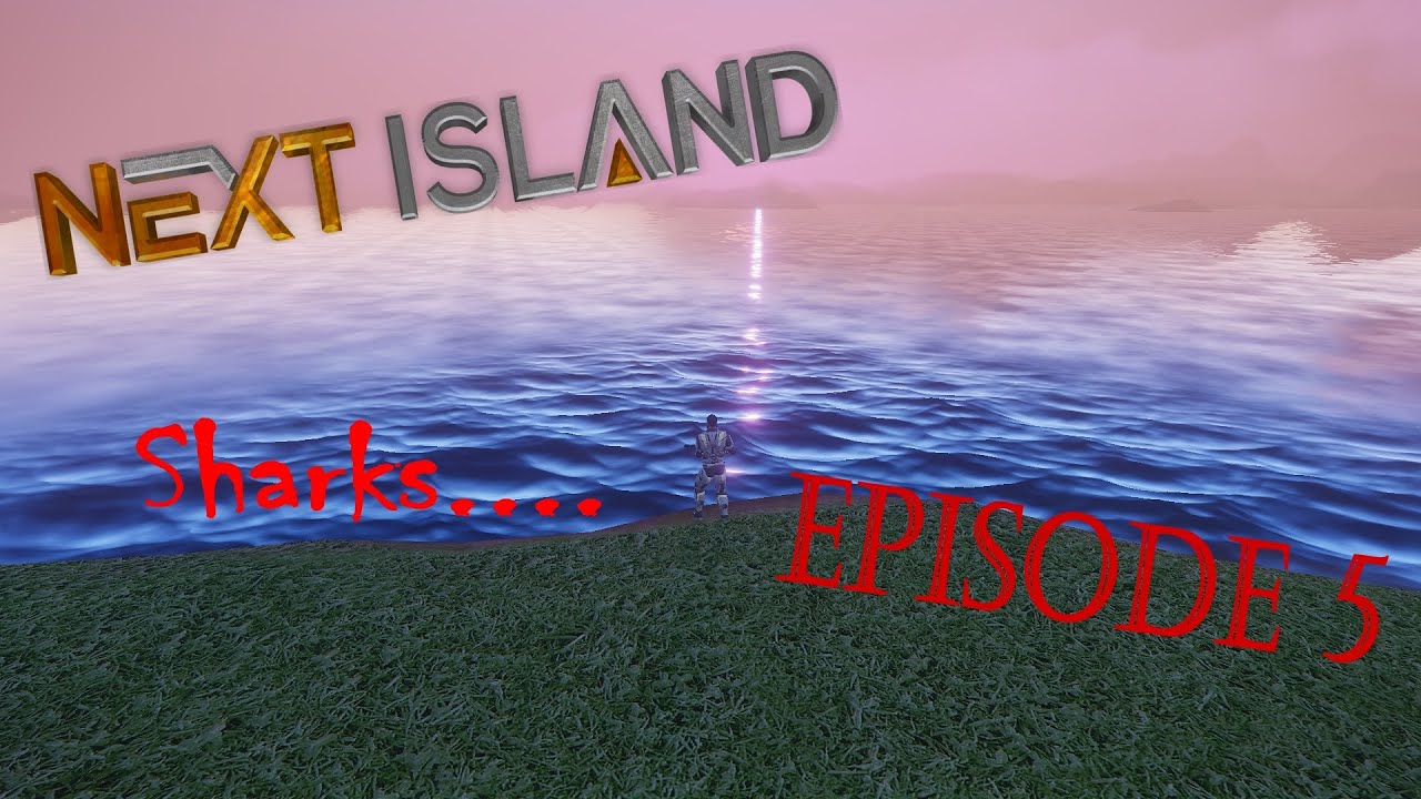 Exploring Next Island - 5 - Shark Time!