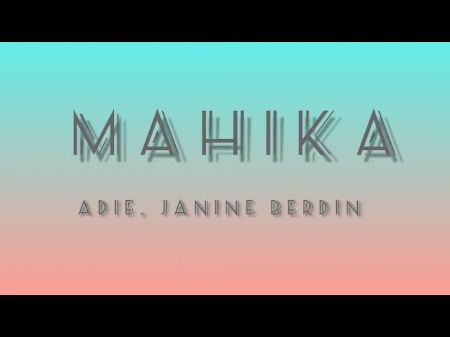 Adie, janine Berdin - Mahika (Lyrics) #Adie #mahika #janine Berdin