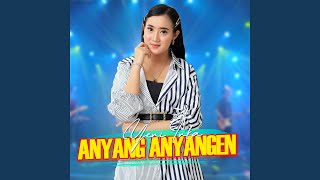 Download Lagu Anyang Anyangen Download Lagu Anyang Anyangen