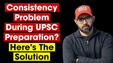 How to be consistent during UPSC IAS preparation?