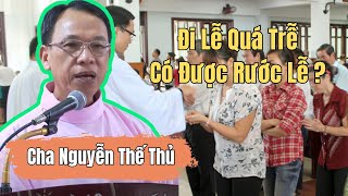 Đi Lễ Quá Trễ Có Được Rước Lễ Không | Cha Vinhsơn Nguyễn Thế Thủ Giải Đáp Thắc Mắc | Radio Công Giáo