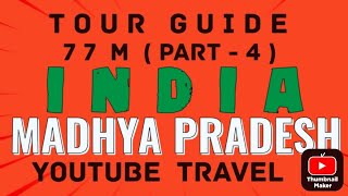 TOUR GUIDE 77 M PART - 4 COUNTRY INDIA STATE MADHYA PRADESH CAPITAL BHOPAL