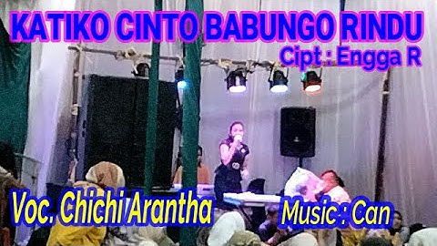 KATIKO CINTO BABUNGO RINDU | CHICHI ARANTHA  | STJ LIVE MUSIC