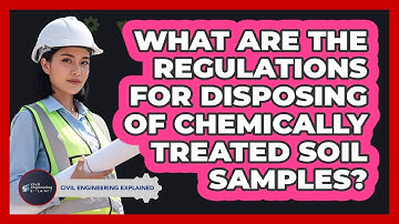 What Are The Regulations For Disposing Of Chemically Treated Soil Samples?