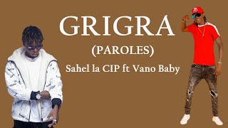 Sahel la CIP (GRIGRA ) ft Vano Baby_lyrics