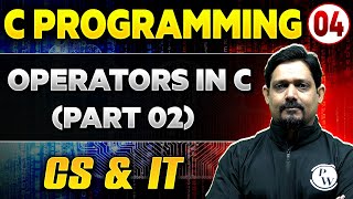 C Programming 04 | Operators in C | Part 02 | CS & IT | GATE 2025 Series