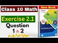 10th Class Maths New Book | Exercise 2.1 Question 1 &amp; 2 Complete Solution