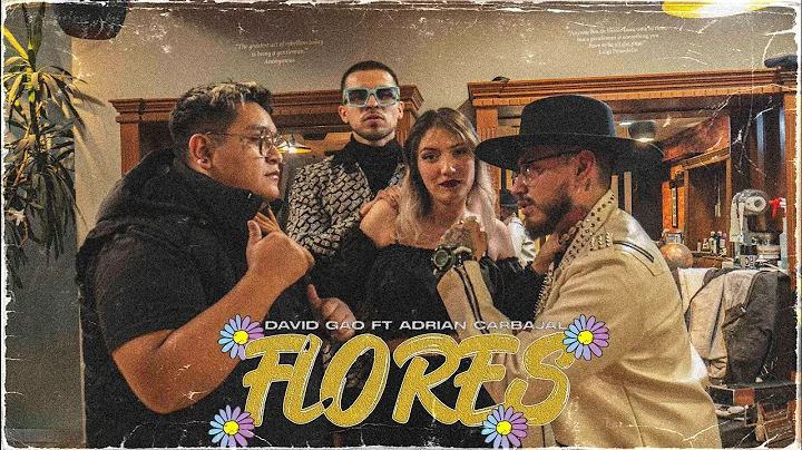 David Gao FT Adrian Carbajal - FloresOfficial Vide...