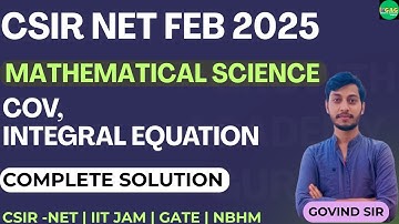 CSIR NET FEB 2025 | COV | Integral equation | Complete Solution | csir net maths Previous Year Solve