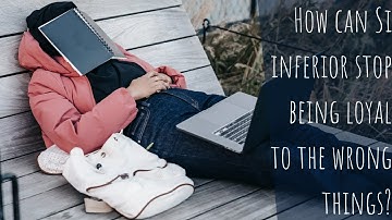 How can Si inferior stop being loyal to the wrong things? | CS Joseph Responds