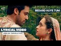 Bedard Huye Tum Lyrical Video English Translation Seher Hone Ko Hai Full Song 