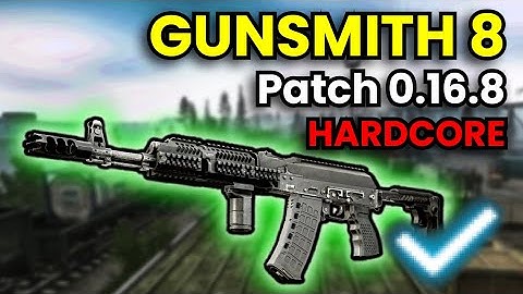 Gunsmith Part 8 - HARDCORE WIPE Patch 0.16.8 Guide | Escape From Tarkov