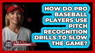 How Do Pro Baseball Players Use Pitch Recognition Drills To Slow The Game? - The Baseball Xpert
