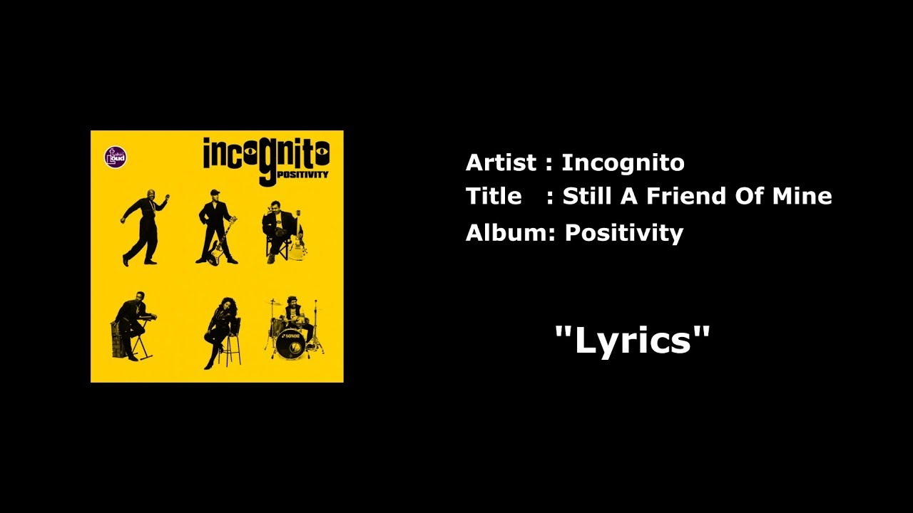 Incognito - Still a Friend of Mine with Lyrics - YouTube