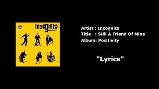 Incognito - Still a Friend of Mine with Lyrics