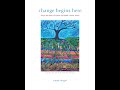Change Begins Here: Adopt the Mind of Christ and Build a Better World