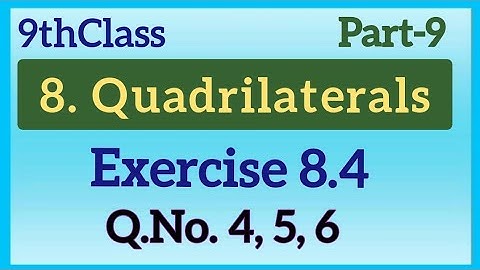 9thClass, Quadrilaterals, Exercise 8.4, Q.No. 4, 5, 6 ‎@Maths World Makes Smart In Telugu 