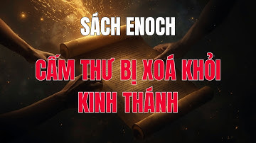 Cấm Thư Bị Xoá Khỏi Lịch Sử Kinh Thánh – Bí Mật Từ Nền Văn Minh Trước Đại Hồng Thuỷ