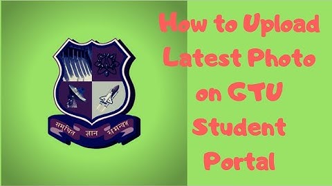 How to Upload Latest Photo on GTU Student Portal?