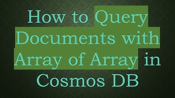 How to Query Documents with Array of Array in Cosmos DB
