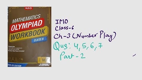 IMO, class -6,ch-3, Number Play, qus-4-7, Mathematics Olympiad Workbook,part-2