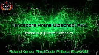 Dancecore Arena Oldschool #22 mixed by Dj Fen!x (Preview)