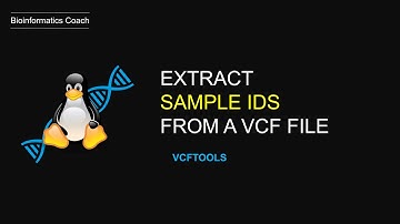 Extract sample ids from a vcf file using vcftools | episode 1