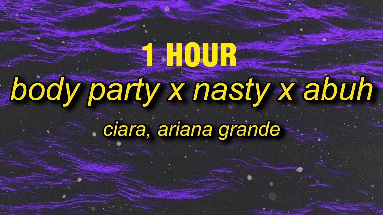 [1 HOUR] body party x nasty x abuh (TikTok Remix) Lyrics | abuh abuh buh buh