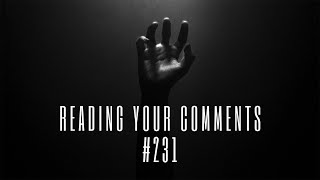Reading Your Comments (#231)