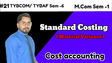 #21  Standard Costing ( Material Variance) | TYBCOM/ TYBAF Sem -6 | M Com Sem -1 | Cost Accounting|