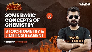 Some Basic Concepts of Chemistry |Stoichiometry and Limiting Reagent | Class 11 Chemistry | V Master