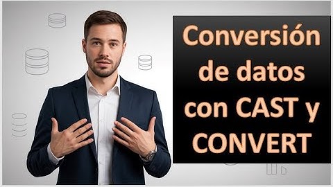 Conversión de datos con CAST y CONVERT en SQL