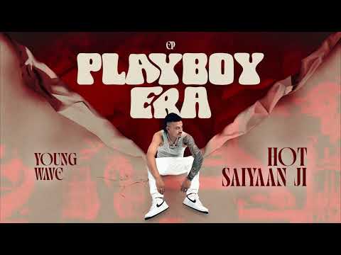 YOUNG WAVE - SAIYAAN JI ( PLAYBOY ERA EP ) PROD.@irrekobeats