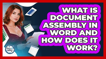 What Is Document Assembly In Word And How Does It Work? - Docs and Sheets Pro