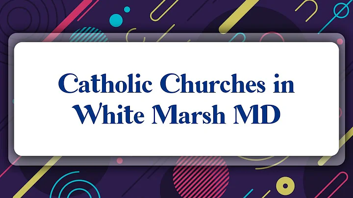 Top 10 Catholic Churches in White Marsh, MD